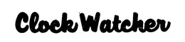 CLOCK WATCHER trademark