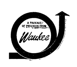 A PACKAGE OF PRECISION FROM WAUKEE trademark