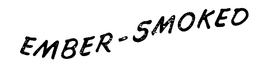 EMBER-SMOKED trademark
