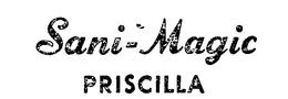 SANI-MAGIC PRISCILLA trademark