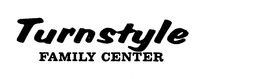 TURNSTYLE FAMILY CENTER trademark