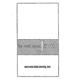 "THE WORLD'S NEWEST JEWEL" CULTURED GEM STONES, INC. trademark
