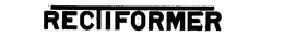 RECTIFORMER trademark