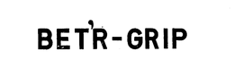 BET'R-GRIP trademark