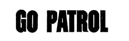 GO PATROL trademark