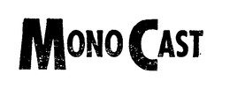 MONO CAST trademark