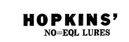 HOPKINS' NO=EQL LURES trademark