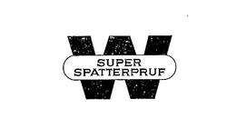 SUPER SPATTERPRUF W trademark