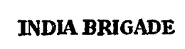 INDIA BRIGADE trademark
