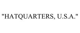 "HATQUARTERS, U.S.A." trademark