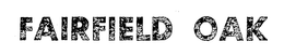 FAIRFIELD OAK trademark