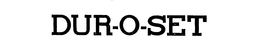 DUR-O-SET trademark