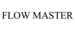 FLOW MASTER trademark