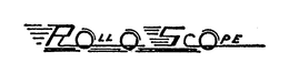 ROLL O SCOPE trademark