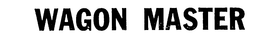 WAGON MASTER trademark