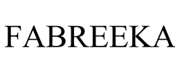 FABREEKA trademark