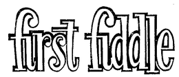 FIRST FIDDLE trademark