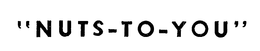 "NUTS-TO-YOU" trademark