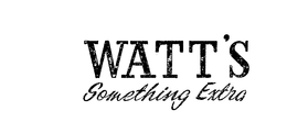 WATT'S SOMETHING EXTRA trademark
