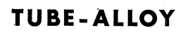 TUBE-ALLOY trademark