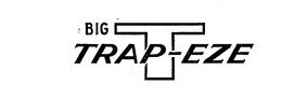 BIG T TRAP-EZE trademark