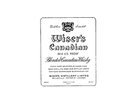 WISER'S CANADIAN DISTILLERS SINCE 1857 W 86.8 U.S. PROOF BLENDED CANADIAN WHISKY THESE RARE SELECTED WHISKIES HAVE BEEN DISTILLED AGED AND BOTTLED UNDER CANADIAN GOVERNMENT SUPERVISION FOR WISER'S DISTILLERY LIMITED BELLEVILLE ONTARIO CANADA PRODUCT OF CANADA trademark