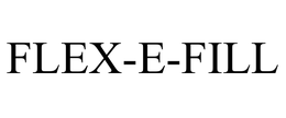 FLEX-E-FILL trademark