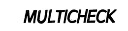 MULTICHECK trademark
