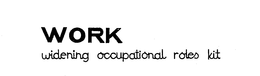 WORK WIDENING OCCUPATIONAL ROLES KIT trademark