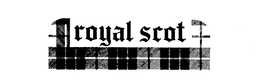ROYAL SCOT trademark