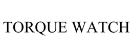 TORQUE WATCH trademark