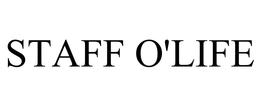 STAFF O'LIFE trademark