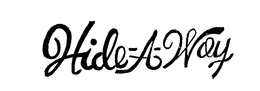 HIDE-A-WAY trademark