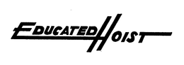 EDUCATED HOIST trademark