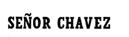 SENOR CHAVEZ trademark