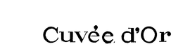 CUVEE D'OR trademark