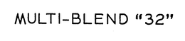 MULTI-BLEND "32" trademark