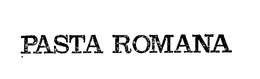 PASTA ROMANA trademark