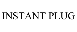 INSTANT PLUG trademark