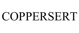 COPPERSERT trademark