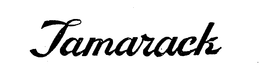 TAMARACK trademark