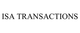 ISA TRANSACTIONS trademark