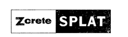 Z CRETE SPLAT trademark