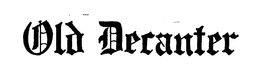 OLD DECANTER trademark