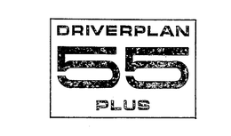 DRIVERPLAN 55 PLUS trademark