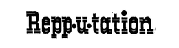 REPP-U-TATION trademark