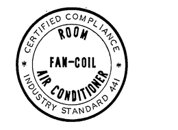 ROOM FAN-COIL AIR CONDITIONER CERTIFIED COMPLIANCE INDUSTRY STANDARD 441 trademark