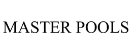 MASTER POOLS trademark