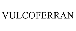VULCOFERRAN trademark