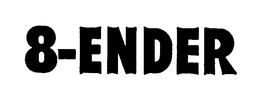 8-ENDER trademark